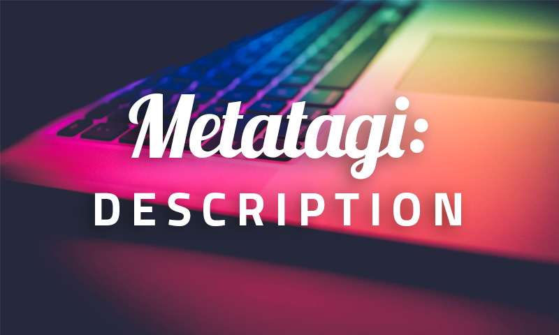 Metaważne metatagi – czy należy zwracać uwagę na Description podczas pozycjonowania strony?
