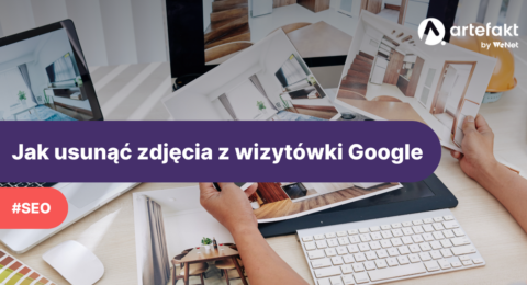 Jak usunąć zdjęcia z wizytówki Google?