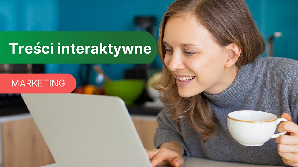 Jak wykorzystać treści interaktywne do zwiększenia zaangażowania użytkowników online