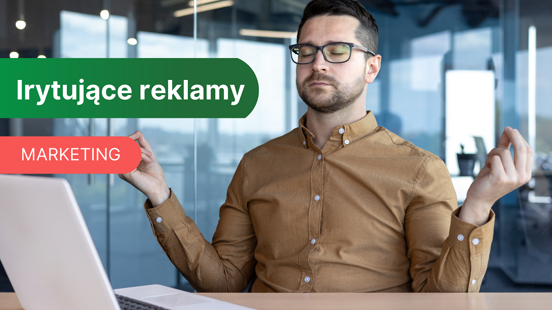 Jakie rodzaje reklamy w Internecie irytują użytkowników