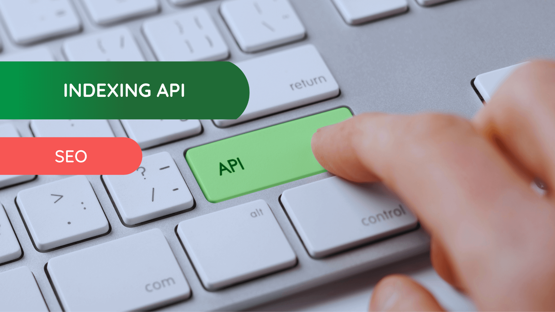 Problem indeksowania w Google – Indexing API na ratunek