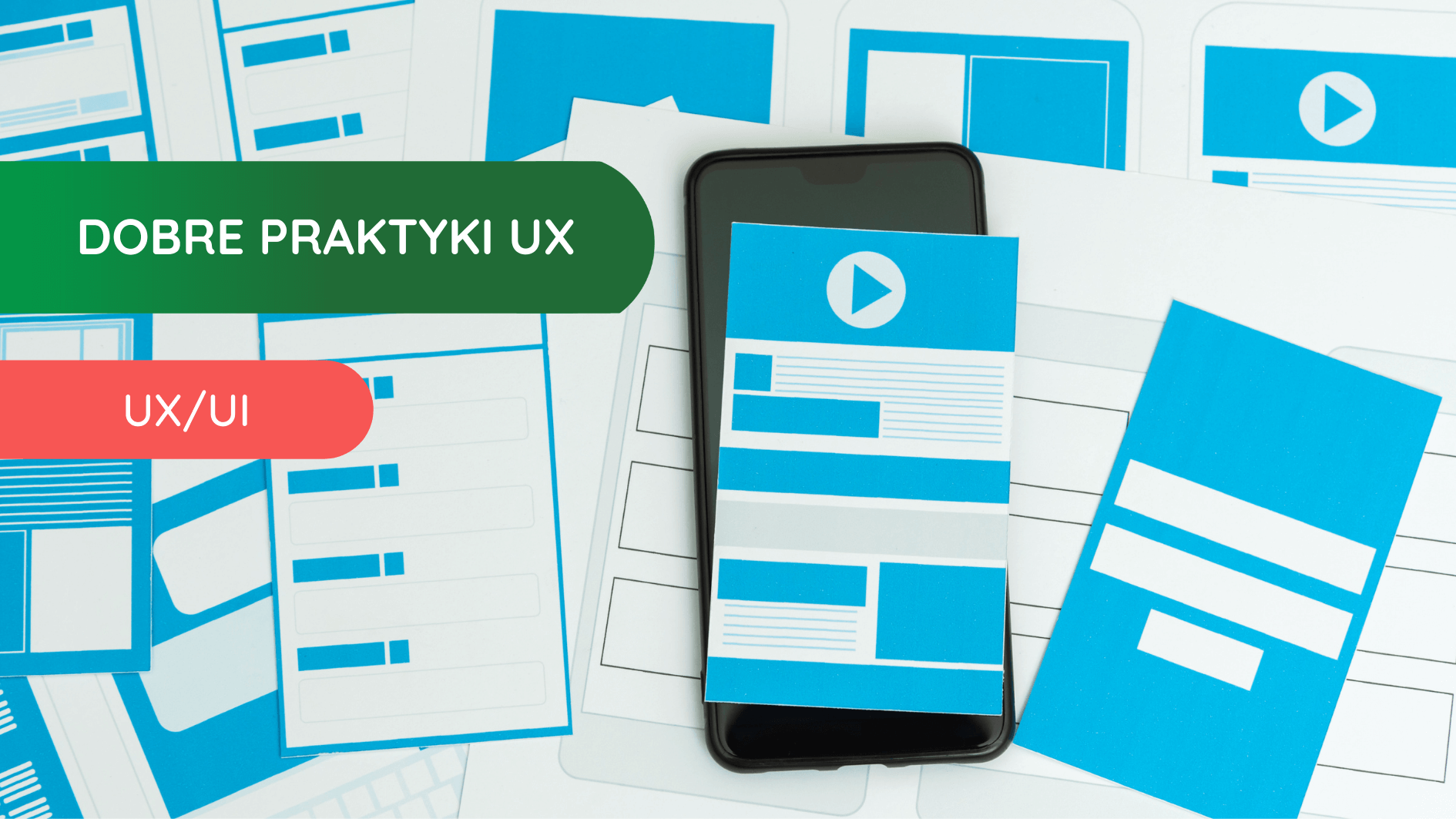 Dobre praktyki UX – jak zaprojektować stronę zgodnie z zasadami UX