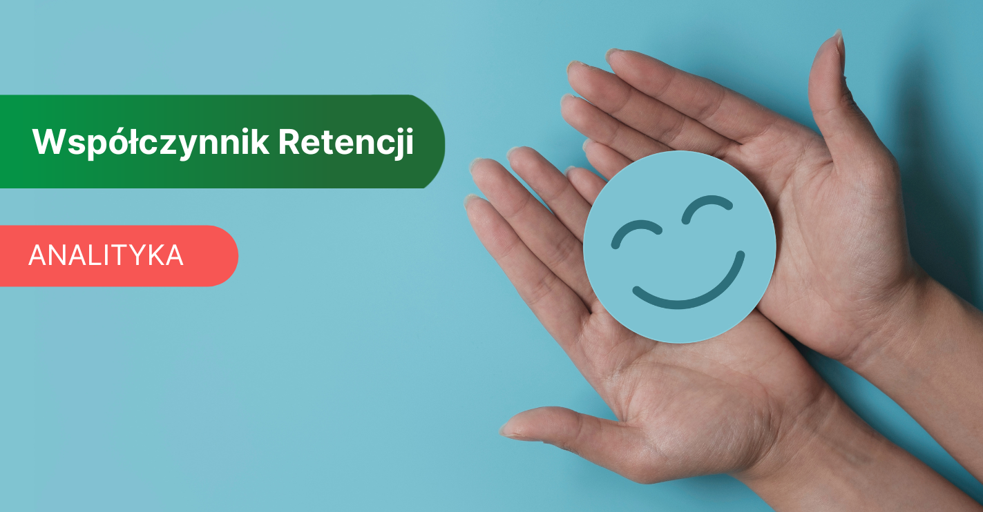 Współczynnik retencji klienta – czym jest CRR i jak go zwiększyć?