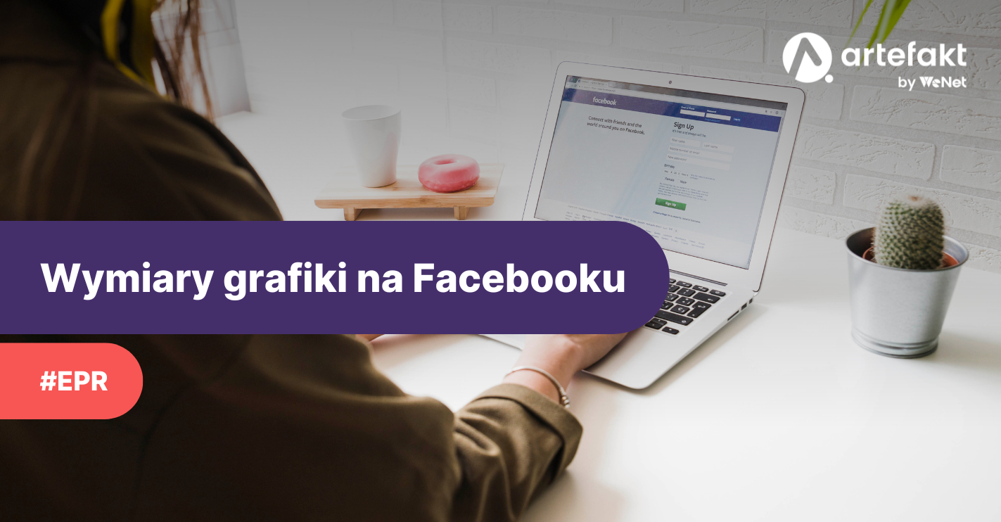 Jak dobrać wymiary grafiki na Facebooku?