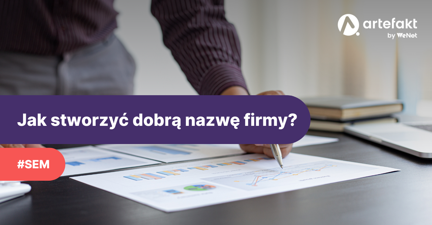 Jak stworzyć dobrą nazwę firmy?