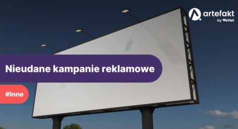 Nieudane kampanie reklamowe