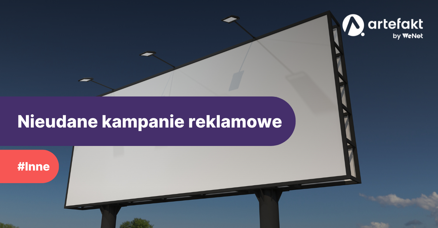 6 wybitnie nieudanych kampanii marketingowych