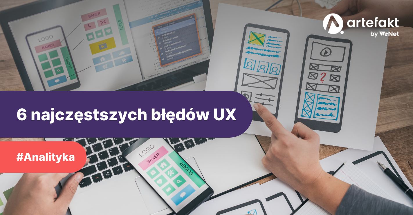 Audyt UX – jak zbadać użyteczność strony internetowej? 6 najczęstszych błędów UX