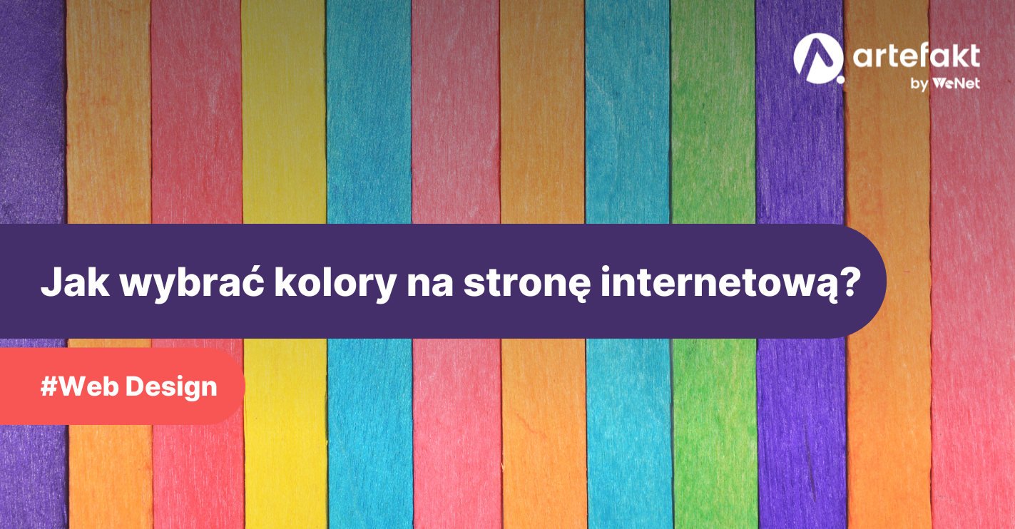 Jak wybrać kolory na stronę internetową? Psychologia kolorów w marketingu