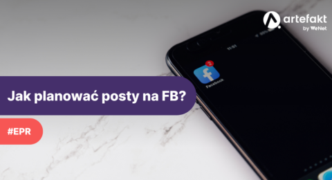 Jak planować posty na Facebooku?