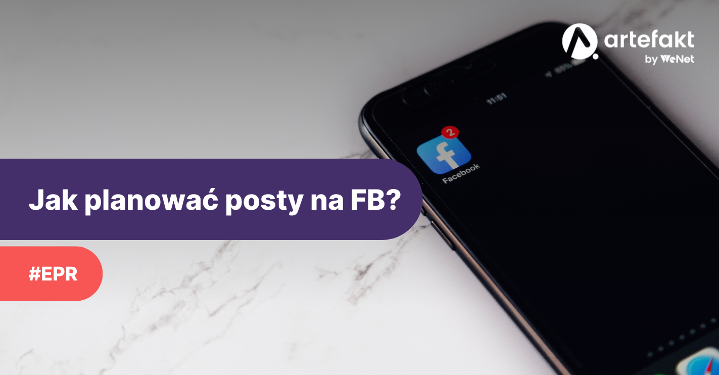 Dlaczego i jak planować posty na Facebooku? Obsługa Creator Studio