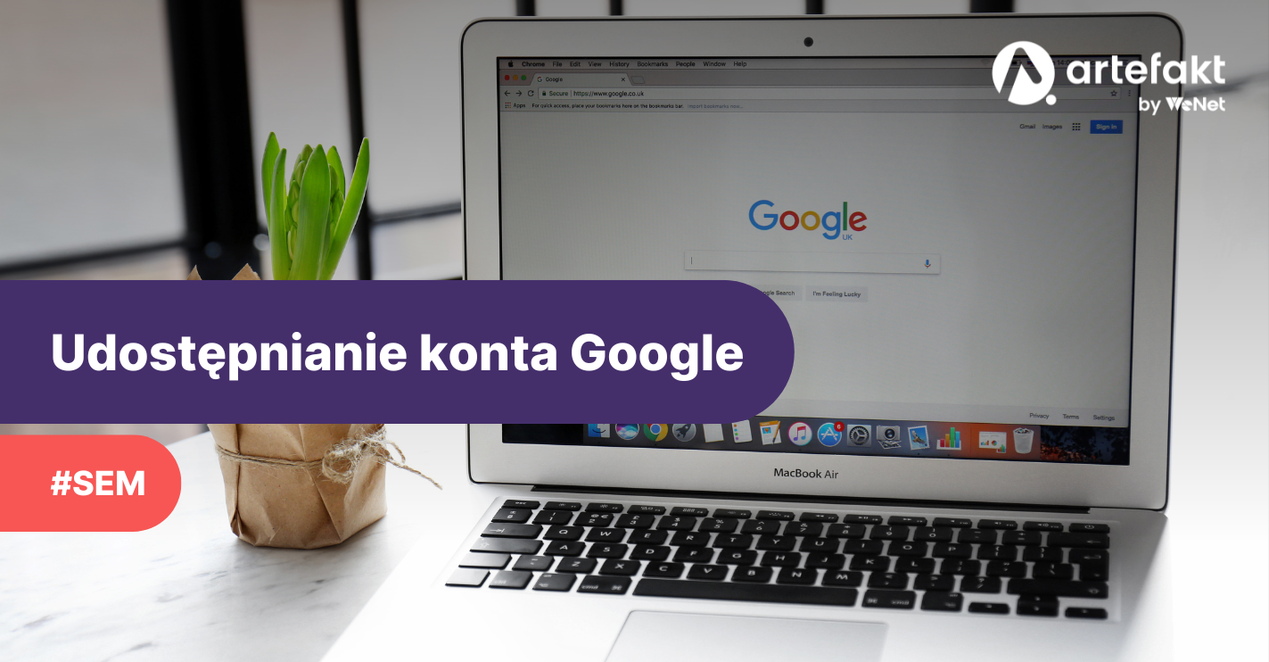 Udostępnianie konta Google Ads – przyznawanie, akceptowanie i odbieranie dostępu do Google Ads