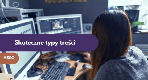 5 typów treści, których prawdopodobnie nie używasz. Warto je znać!