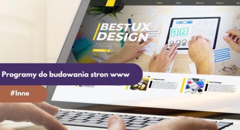 Jaki jest najlepszy program do budowania stron WWW?