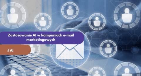 Zastosowanie AI w kampaniach e-mail marketingowych – jak zwiększyć skuteczność mailingu?