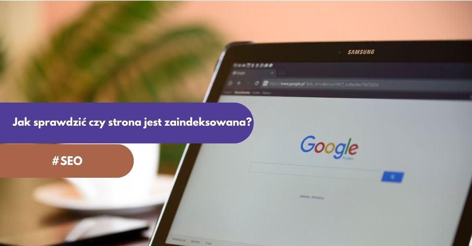 indeksacja strony w Google