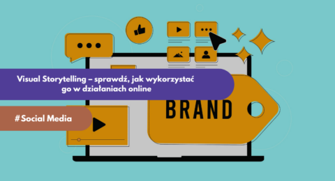 Visual Storytelling – sprawdź, jak wykorzystać go w działaniach online