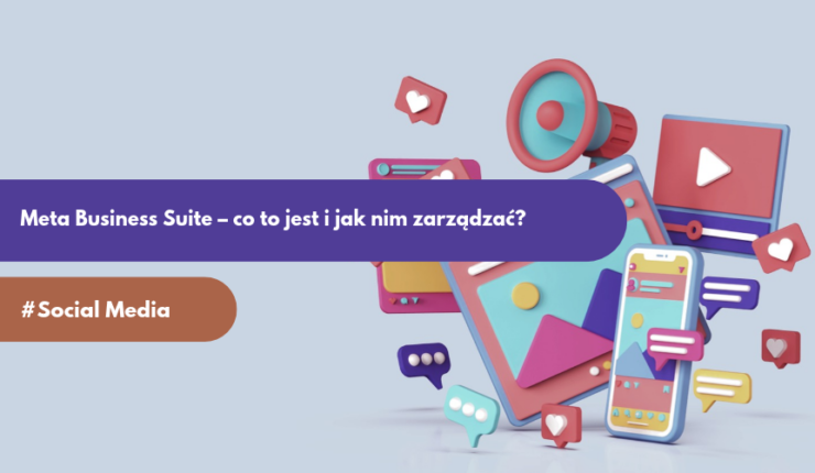 Meta Business Suite – co to jest i jak zarządzać w nim reklamami?